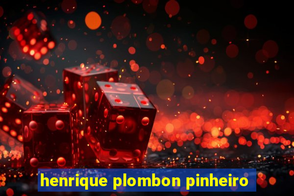 henrique plombon pinheiro